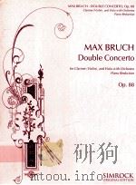Max Bruch Double Concerto for Clarinet Violin and Viola with Orchestra Piano Reduction op.88   1977  PDF电子版封面     