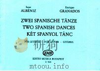 Zwei Spanische two spanish dances z.7020   1973  PDF电子版封面    Albéniz 
