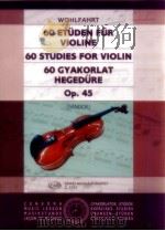 60 Studies for Violin op.45 Z.3797   1962  PDF电子版封面    F.Wohlfahrt 