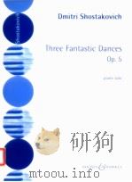 Three Fantastic Dances op. 5 piano solo   1945  PDF电子版封面    Dmitri Schostakowitsch 