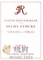 Sechs Stucke Violine und Orgel Thema mit Veranderungen Abendlied Gigue Pastorale Elegie Ouverture F（1978 PDF版）