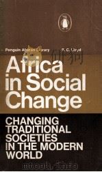 AFRICA IN SOCIAL CHANGE   1967  PDF电子版封面    P.C.LLOYD 