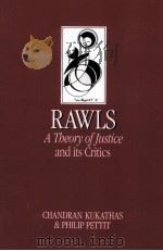 RAWLS  A THEORY OF JUSTICE AND ITS CRITICS   1990  PDF电子版封面  0745602827  CHANDRAN KUKATHAS AND PHILIP P 