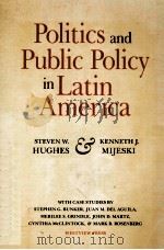 POLITICS AND PUBLIC POLICY IN LATIN  AMERICA   1984  PDF电子版封面  081330041X  STEVEN W.HUGHES AND KENNETH J. 