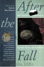 AFTER THE FALL  THE FAILURE OF COMMUNISM AND THE FUTURE OF SOCIALISM   1991  PDF电子版封面  0860915409   