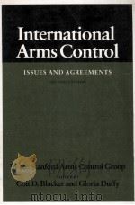 INTERNATIONAL ARMS CONTROL  ISSUES AND AGREEMENTS  SECOND EDITION   1984  PDF电子版封面  0804712220  THE STANFORD ARMS CONTROL GROU 