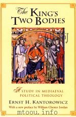 THE KING'S TWO BODIES  A STUDY IN MEDIAEVAL POLITICAL THEOLOGY   1985  PDF电子版封面  0691017042  ERNST H.KANTOROWICZ 