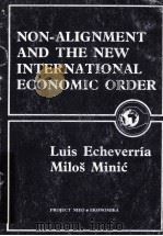 NON-ALIGNMENT AND THE NEW INTERNATIONAL ECONOMIC ORDER   1983  PDF电子版封面     