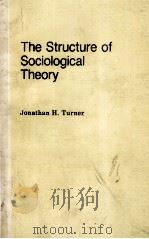 THE STRUCTURE OF SOCIOLOGICAL THEORY  FOURTH EDITION   1986  PDF电子版封面  0256034087  JONATHAN H.TURNER 