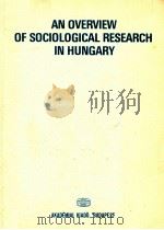 AN OVERVIEW OF SOCIOLOGICAL RESEARCH IN HUNGARY   1978  PDF电子版封面  9630517280   