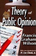 A THEORY OF PUBLIC OPINION     PDF电子版封面    FRANCIS GRAHAM WILSON AND H.LE 