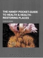 THE HANDY POCKET-GUIDE TO HEALTH & HEALTH-RESTORING PLACES     PDF电子版封面  9780217323031  CHARLES ROOKE 