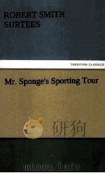 ROBERT SMITH SURTEES     PDF电子版封面  9783842482883  MR.SPONGE'S SPORTING TOUR 