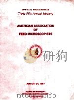 official proceedings 35 annual meeting American Association of Feed Micfoscopists   1987  PDF电子版封面     