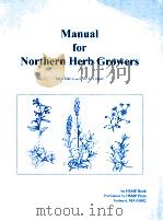 Manual for Northern Herb Growers   1996  PDF电子版封面  096298681X   