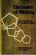 ELEMENTS OF WRITING:A PROCESS RHETORIC FOR CANADIAN STUDENTS   1984  PDF电子版封面    WILLIAM E.MESSENGER PETER A.TA 