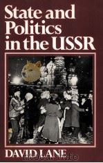 STATE AND POLITICS IN THE USSR     PDF电子版封面    DAVID LANE 