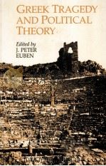 GREEK TRAGEDY AND POLITICAL THEORY   1986  PDF电子版封面  0520055845  J.PETER EUBEN 
