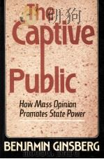 THE CAPTIVE PUBLIC  HOW MASS OPINION PROMOTES STATE POWER（1986 PDF版）