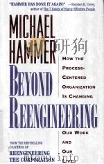 BEYOND REENGINEERING  HOW THE PROCESS-CENTERED ORGANIZATION IS CHANGING OUR WORK AND OUR LIVES（1996 PDF版）