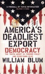 AMERICA'S DEADLIEST EXPORT  SEMOCRACY THE TRUTH ABOUT US FORELGN POLICY AND EVERY THING ELSE（1988 PDF版）