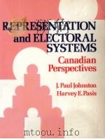 REPRESENTATION AND ELECTORAL SYSTEMS  CANADIAN PERSPECTIVES   1990  PDF电子版封面  0137736568   