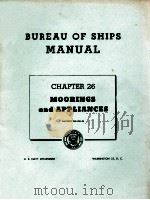 BUREAU  OF SHIPS MANUAL CHAPTER 26 MOORINGS AND APPLIANCES   1946  PDF电子版封面     