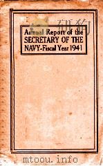 ANNUAL REPORT SECRETARY OF THE NAVY FOR THE FISCAL YEAR 1941   1941  PDF电子版封面     