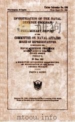 INVESTIGATION OF THE NAVAL DEFENSE PROGRAM PRELIMINARY REPORT OF THE COMMITTEE ON NAVAL AFFAIRS HOUS   1942  PDF电子版封面     