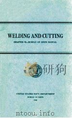 WELDING AND CUTTING CHAPTER 92-BUREAU OF SHIPS MANUAL   1945  PDF电子版封面     
