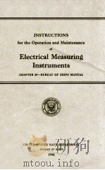 INSTRUCTIONS FOR THE OPERATION AND MAINTENANCE OF ELECTRICAL MEASURING INSTRUMENTS CHAPTER 69-BUREAU   1944  PDF电子版封面     