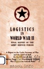 LOGISTICS IN WORLD WAR II FINAL REPORT OF THE ARMY SERVICE FORCES   1947  PDF电子版封面    LER. LUTES 