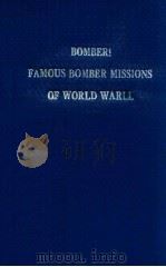 BOMBER! FAMOUS BOMBER MISSIONS OF WORLD WAR II   1980  PDF电子版封面  0312087586  ROBERT JACKSON 
