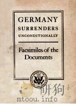 GERMANY SURRENDERS UNCONDITIONALLY FACSIMILES OF THE DOCUMENTS（1945 PDF版）