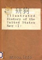 THE NAVAL ACADEMY ILLUSTRATED HISTORY OF THE UNITED STATES NAVY (I)   1834  PDF电子版封面  0690574606  E. B. POTTER 