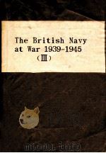 THE BRITISH NAVY AT WAR 1939-1945 (III)     PDF电子版封面     
