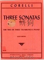 Three sonatas opus 1 for two or three trombones & piano   1966  PDF电子版封面    Arcangelo Corelli 