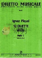 12 Duette fur 2 Floten Ausgabe in 4 Heften Hans Steinbeck Heft 1 Duetto No.1/1 2 3 DM 137   1964  PDF电子版封面    Ignaz Pleyel 