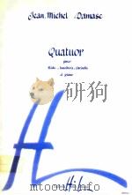 QUATUOR pour flute hautbois clarinette et piano   1992  PDF电子版封面    Jean.michet Damase 