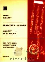 Woodwind quintet in Eb major for flute oboe clarinet horn and bassoon   1972  PDF电子版封面    Francois R. Gebauer 