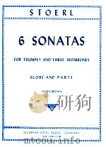 6 Sonatas for Trumpets and Three Trombones   1967  PDF电子版封面    Johann G.Chr.Stoerl 