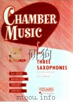 chamber music for three saxophones two E? altos and B? tenor easy to medium     PDF电子版封面    H.Voxman 