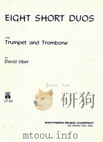 Eight short duos for Trumpet and Trombone ST-257   1979  PDF电子版封面    David Uber 