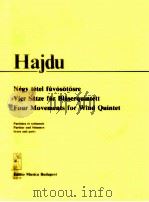 Four movements for wind quintet score and parts Z.12 518   1983  PDF电子版封面    Hajdu mihály 