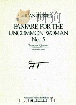 Fanfare for the uncommon woman No.5 Trumpet Quartet score and parts AMP 8122（1993 PDF版）