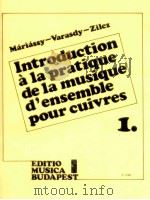 Introduction à la pratique de la musique d'ensemble pour cuivre Ⅰ Z.12 908   1986  PDF电子版封面    István Máriássy 