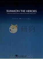 Summon the heroes written for the 100th Anniversary Celebration of the Modern Olympic Games   1996  PDF电子版封面    John Williams 