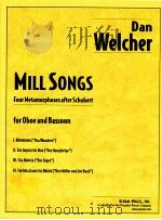 mill songs four metamorphoses after schubert for oboe and bassoon   1997  PDF电子版封面    Dan Welcher 