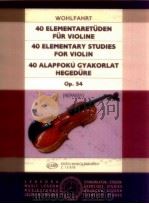 40 Elementary Studies for Violin op.54 Z13 878   1991  PDF电子版封面     