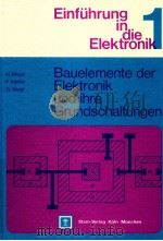EINFUHRUNG IN DIE ELEKTRONIK TEIL 1 BAUELEMENTE DER ELEKTRONIK UND IHRE GRUNDSCHALTUNGEN（1986 PDF版）